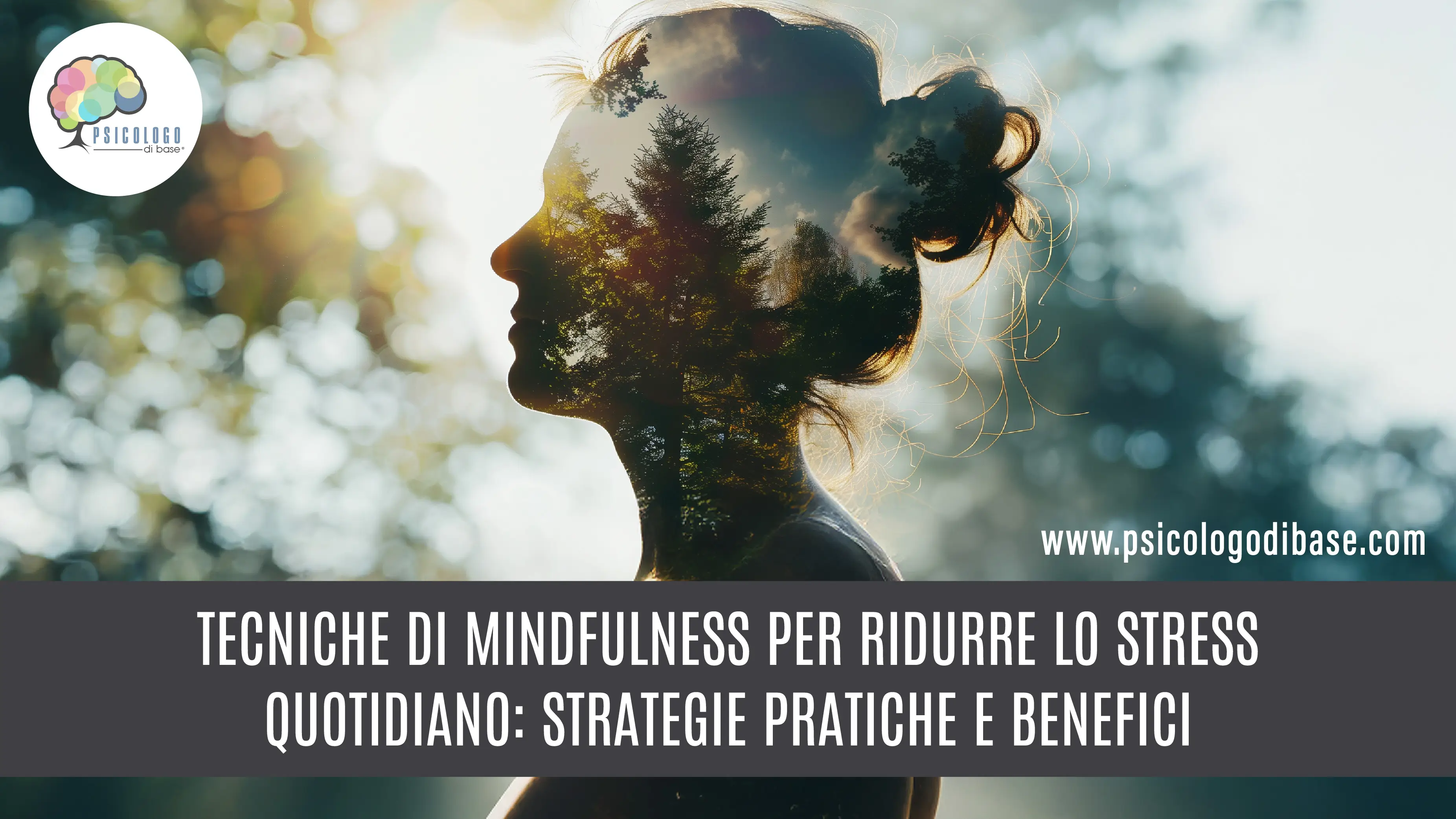 Tecniche di Mindfulness per ridurre lo stress quotidiano: Strategie pratiche e benefici