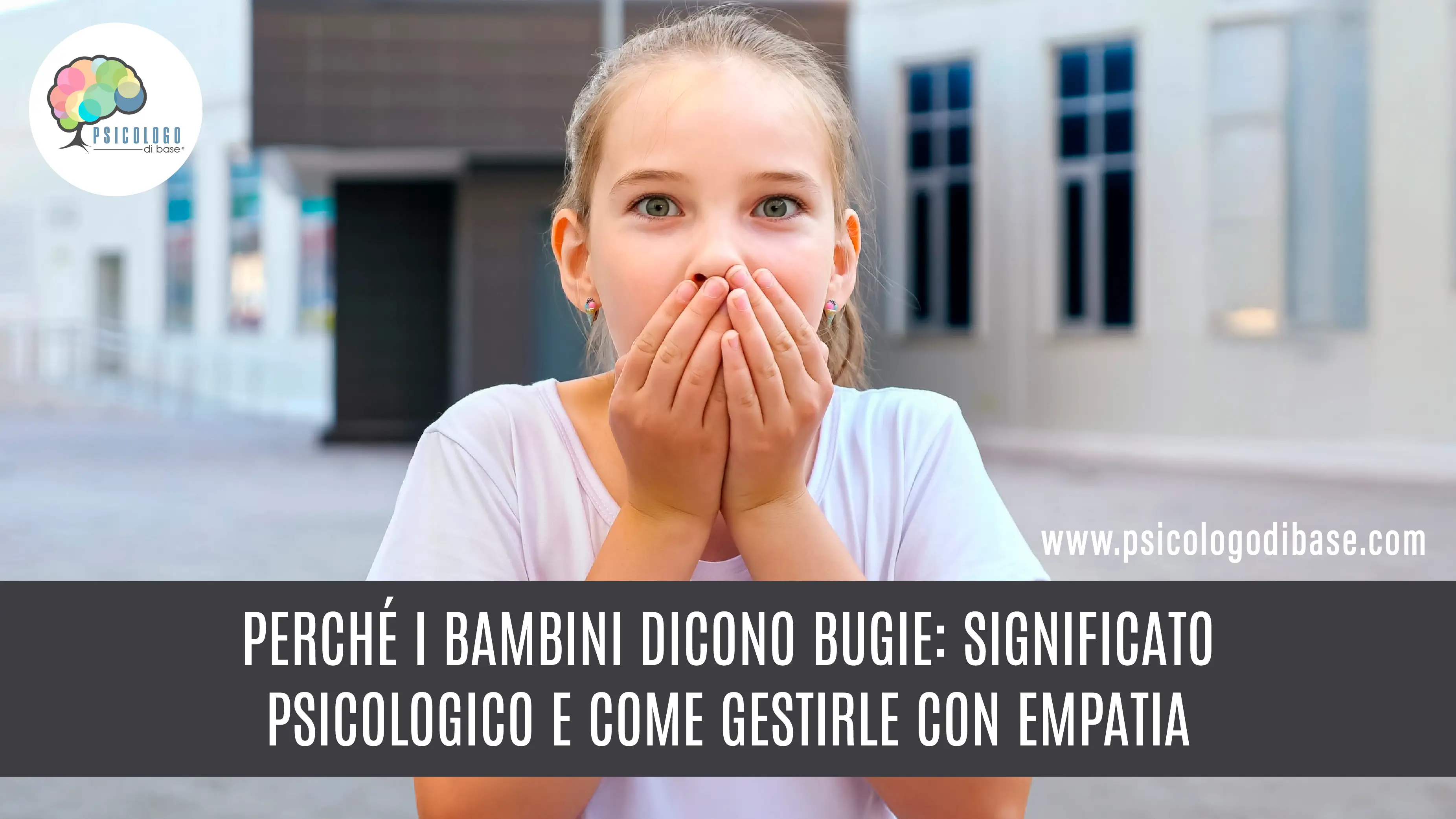 Perché i bambini dicono bugie: significato psicologico e come gestirle con empatia