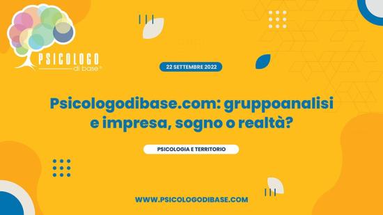 Psicologodibase.com: gruppoanalisi e impresa, sogno o realtà?