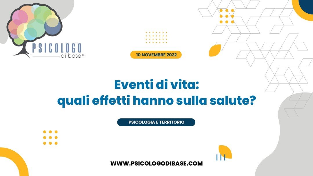 Eventi di vita: quali effetti hanno sulla salute?