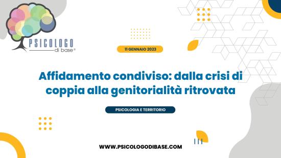 Affidamento condiviso: dalla crisi di coppia alla genitorialità ritrovata