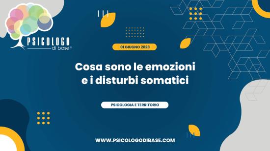 Cosa sono le emozioni e i disturbi somatici