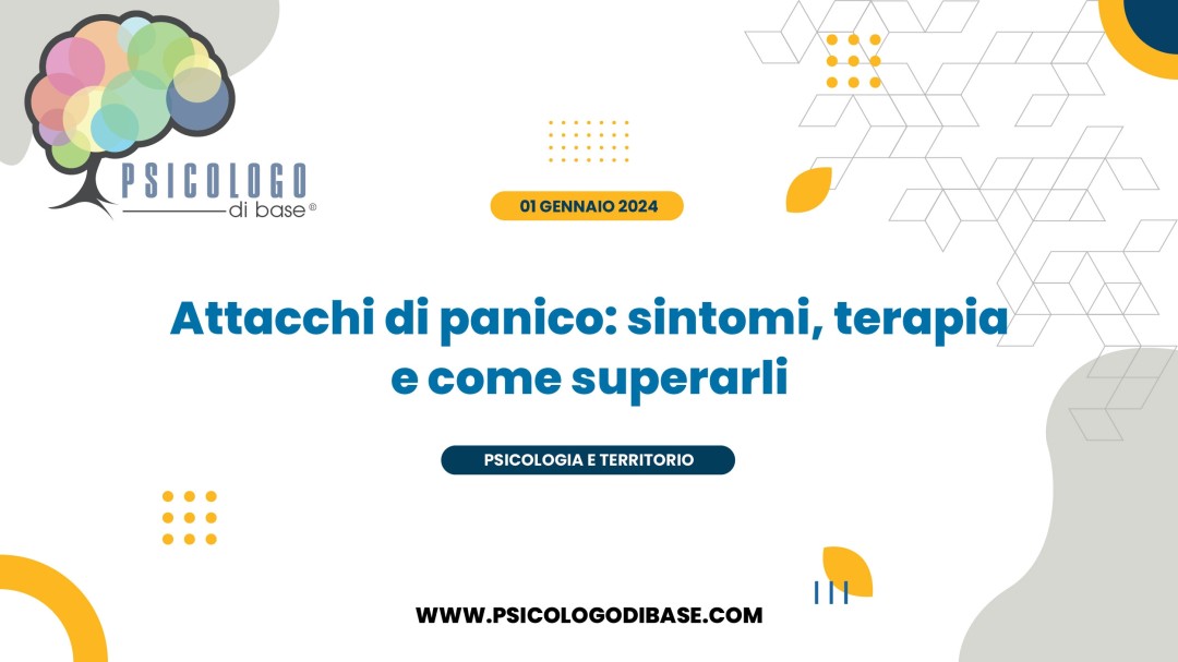 Attacchi di panico: sintomi, terapia e come superarli