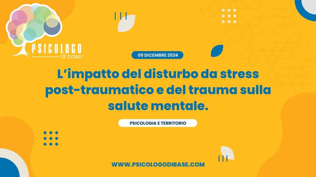 L’impatto del disturbo da stress post-traumatico e del trauma sulla salute mentale