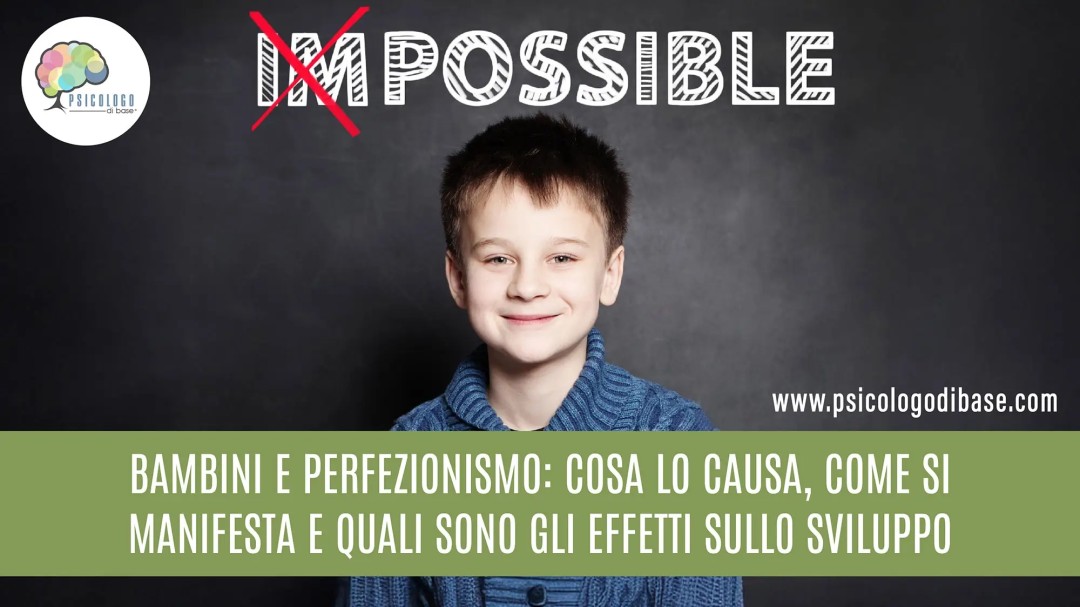 Bambini e Perfezionismo: Cosa lo Causa, Come si Manifesta e Quali Sono gli Effetti sullo Sviluppo