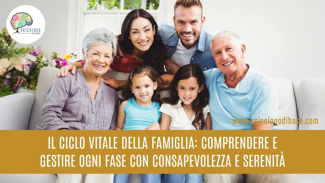 Il ciclo vitale della famiglia: Comprendere e gestire ogni fase con consapevolezza e serenità