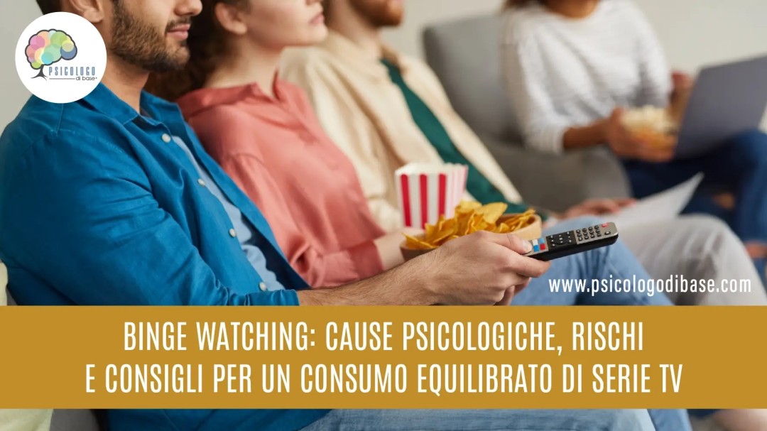 Binge Watching: Cause Psicologiche, Rischi e Consigli per un Consumo Equilibrato di Serie TV