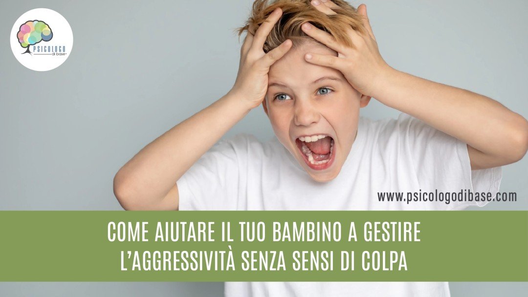 Come aiutare il tuo bambino a gestire l’aggressività senza sensi di colpa