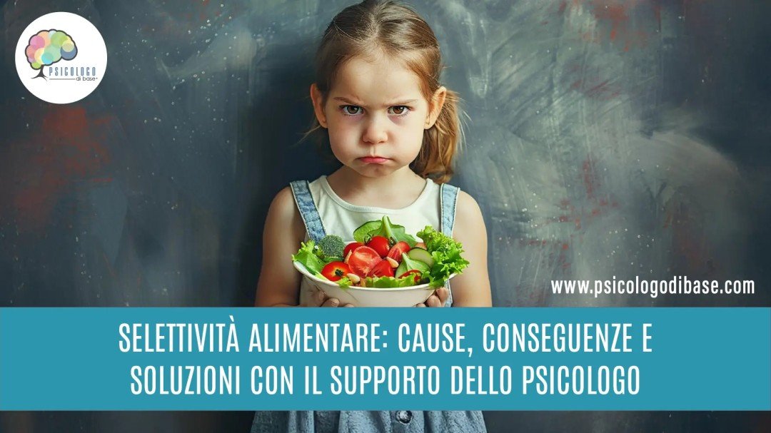Selettività Alimentare: Cause, Conseguenze e Soluzioni con il Supporto dello Psicologo