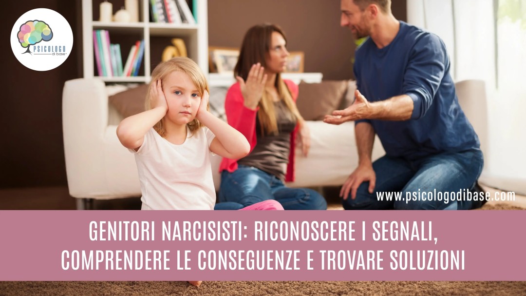 Genitori narcisisti: riconoscere i segnali, comprendere le conseguenze e trovare soluzioni