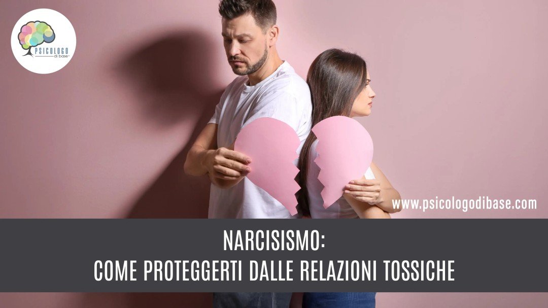 Narcisismo: Come proteggerti dalle relazioni tossiche