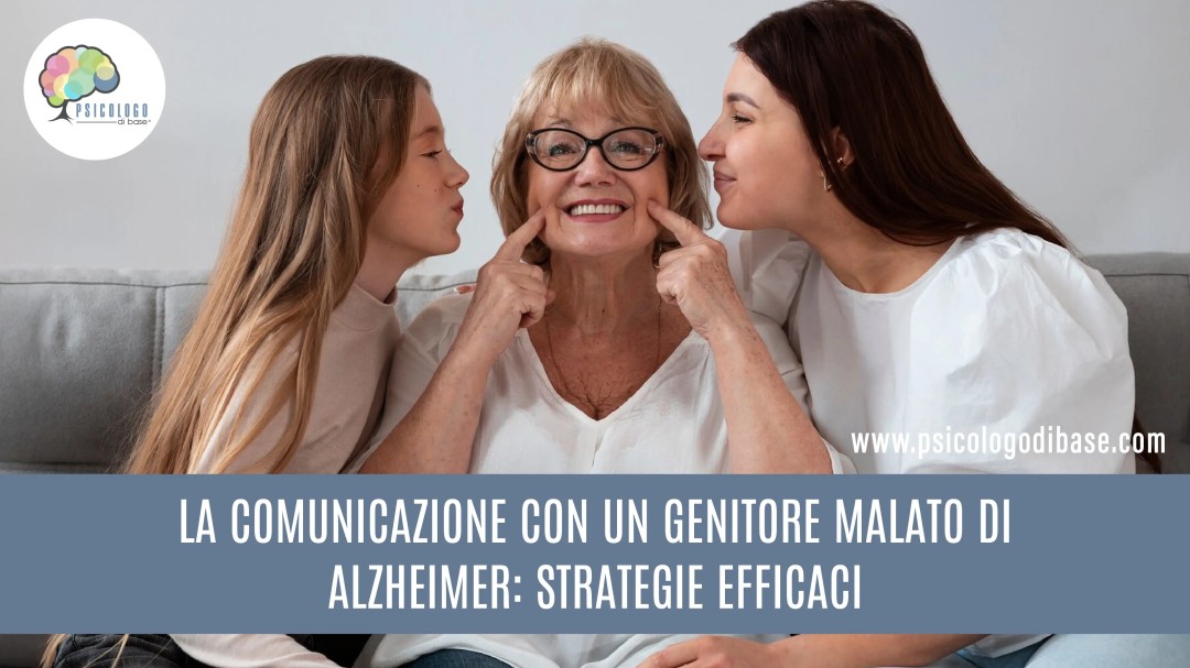 La comunicazione con un genitore malato di Alzheimer: strategie efficaci