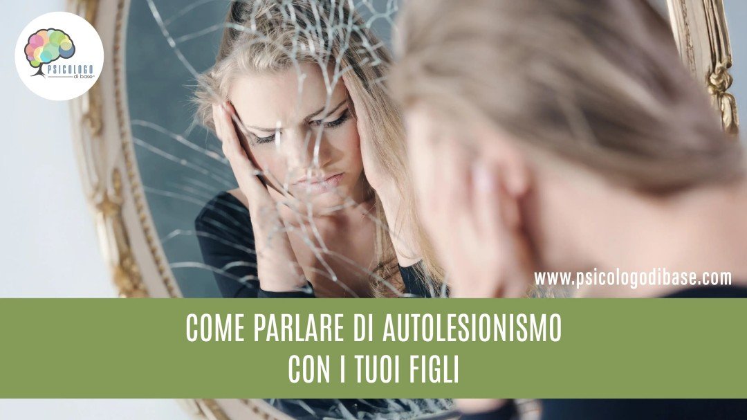 Come parlare di autolesionismo con i tuoi figli