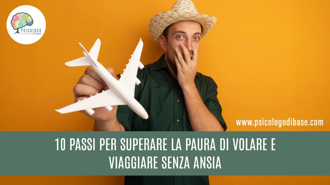 10 passi per superare la paura di volare e viaggiare senza ansia