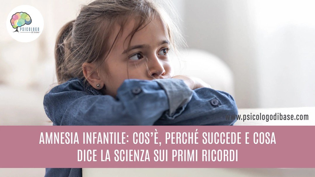 Amnesia infantile: Cos’è, perché succede e cosa dice la scienza sui primi ricordi