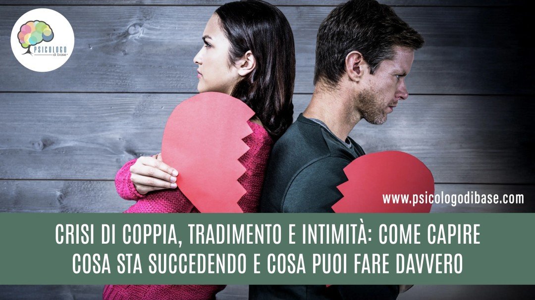 Crisi di coppia: come superare tradimento, distanza emotiva e ritrovare l’intimità