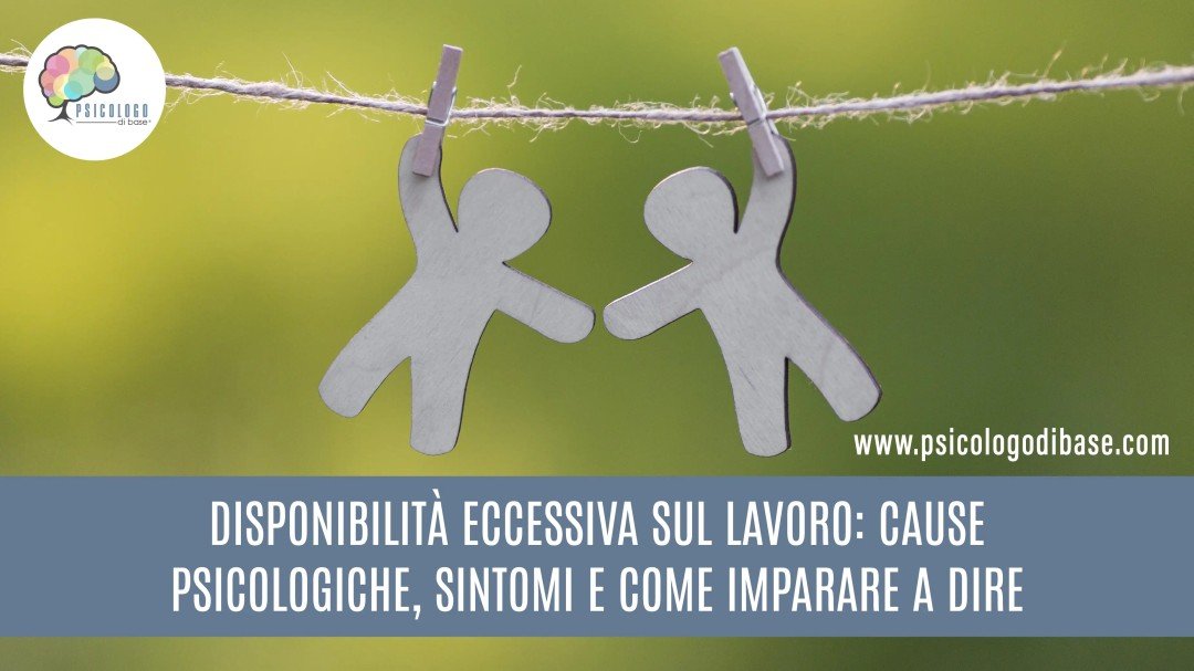 Disponibilità eccessiva sul lavoro: cause psicologiche, sintomi e come imparare a dire no