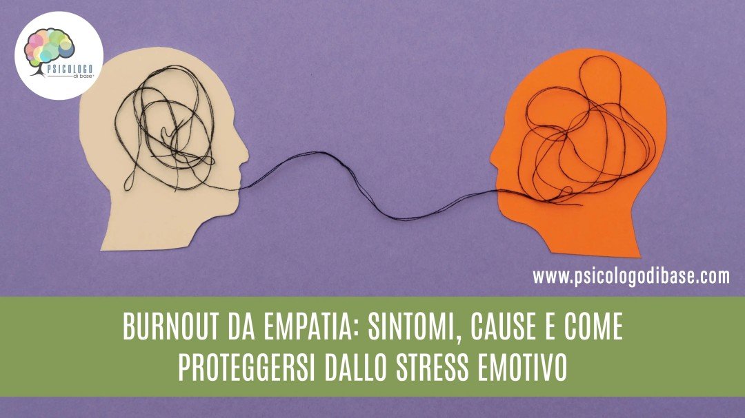 Burnout da empatia: sintomi, cause e come proteggersi dallo stress emotivo