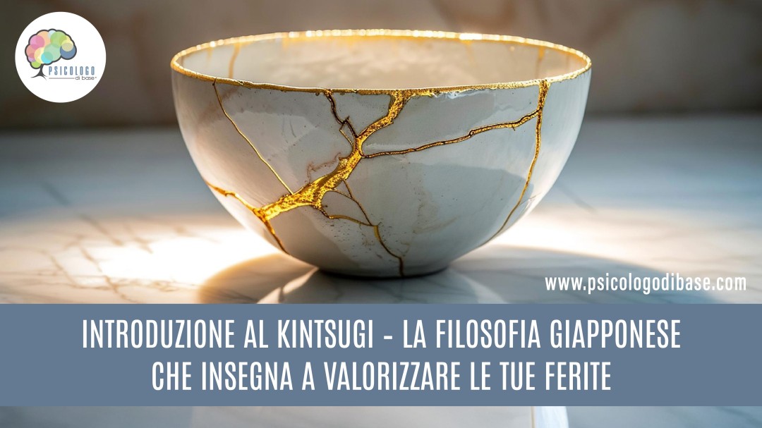 Introduzione al kintsugi – La filosofia giapponese che insegna a valorizzare le tue ferite