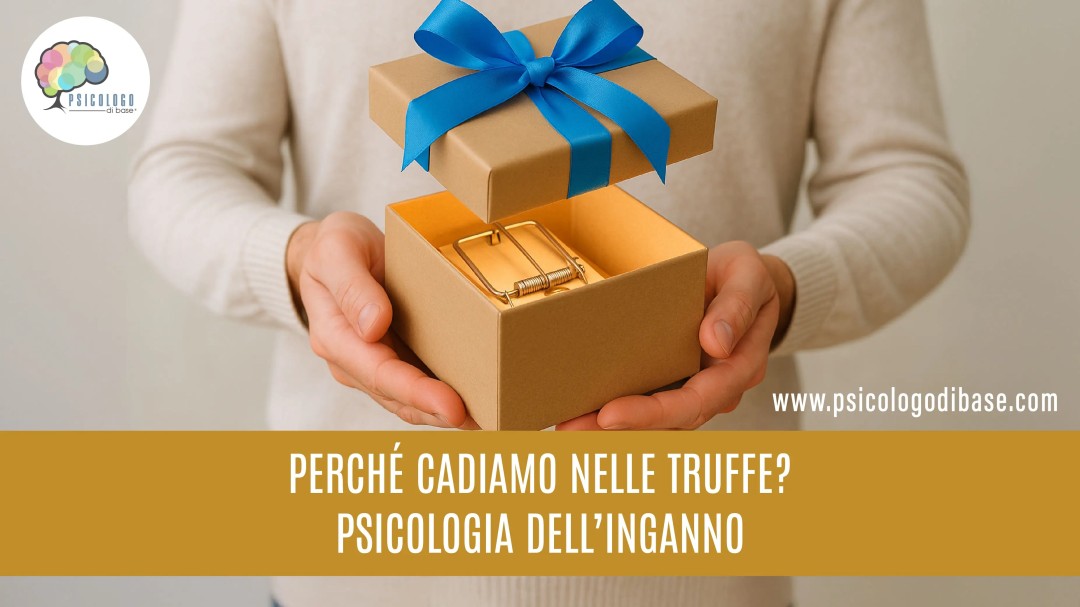Perché cadiamo nelle truffe? – Psicologia dell’inganno