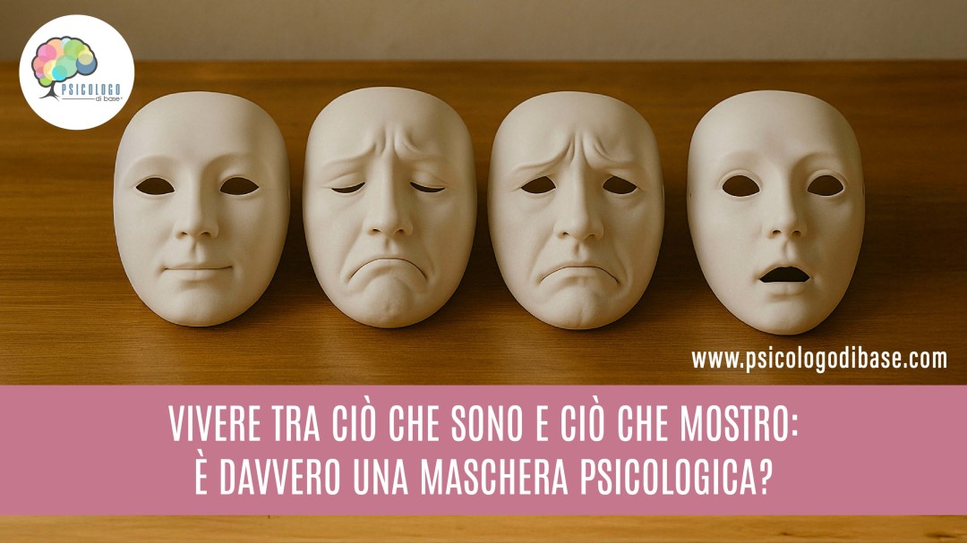 Vivere tra ciò che sono e ciò che mostro: è davvero una maschera psicologica?