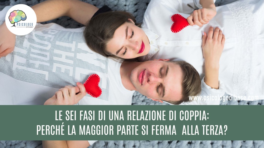 Le sei fasi di una relazione di coppia: perché la maggior parte si ferma  alla terza?