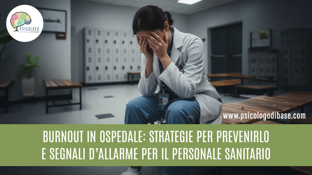Burnout in ospedale: segnali d’allarme per il personale sanitario e strategie per prevenire l’esaurimento emotivo sul lavoro