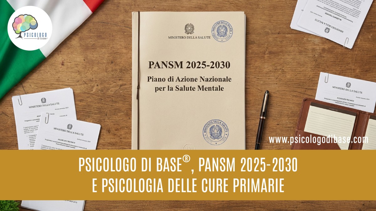 Psicologo di Base®, PANSM 2025-2030 e Psicologia delle Cure Primarie: il quadro di riferimento per l’assistenza territoriale