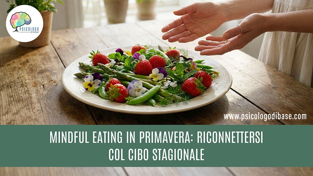 Mindful eating in primavera: riconnettersi col cibo stagionale