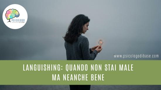 Languishing: quando non stai male ma neanche bene