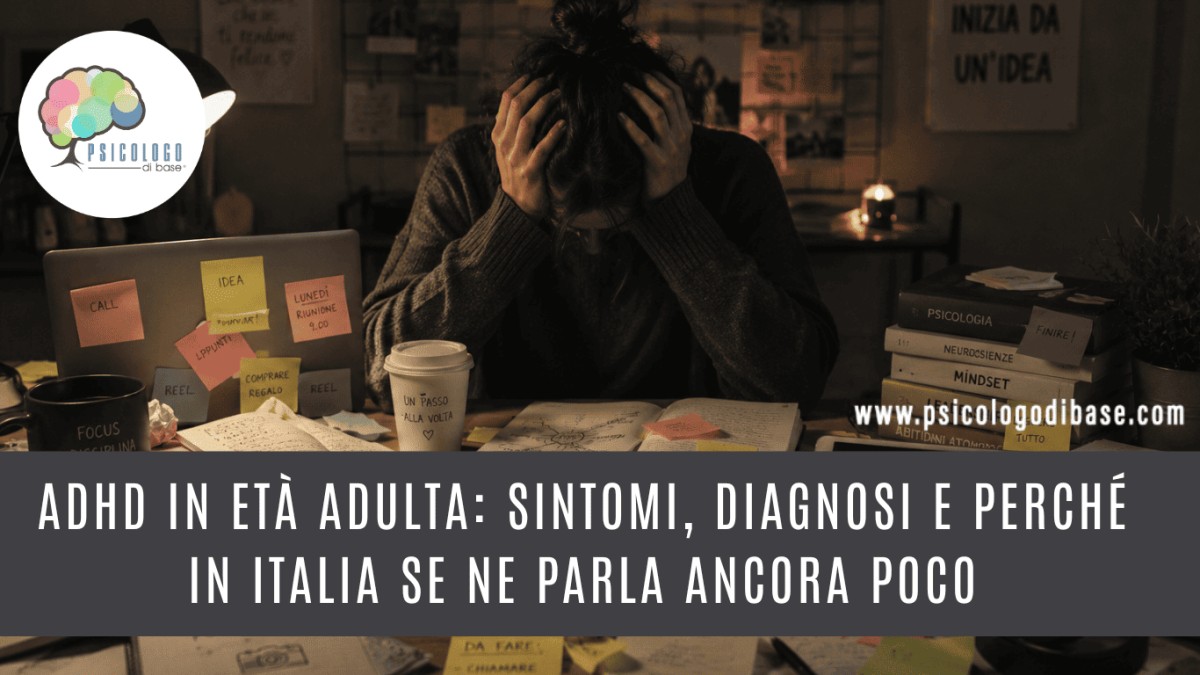 ADHD in età adulta: sintomi, diagnosi e perché in Italia se ne parla ancora poco