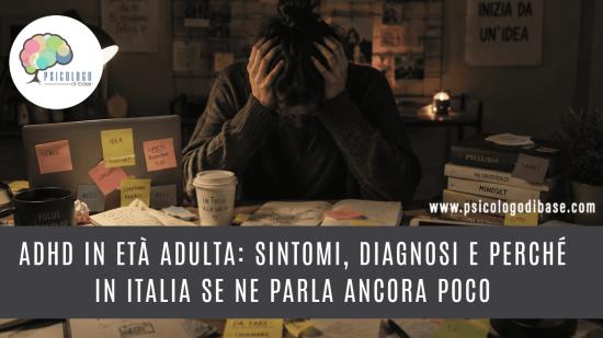ADHD in età adulta: sintomi, diagnosi e perché in Italia se ne parla ancora poco
