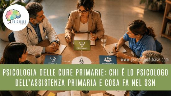 Psicologia delle cure primarie: chi è lo psicologo dell’assistenza primaria e cosa fa nel SSN