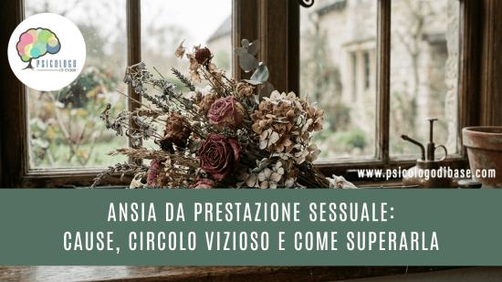 Ansia da prestazione sessuale: cause, circolo vizioso e come superarla
