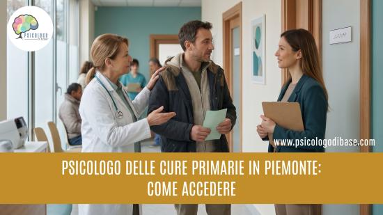 Psicologo delle cure primarie in Piemonte: come accedere