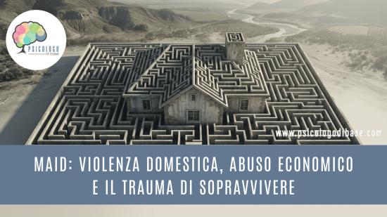 Maid: violenza domestica, abuso economico e il trauma di sopravvivere