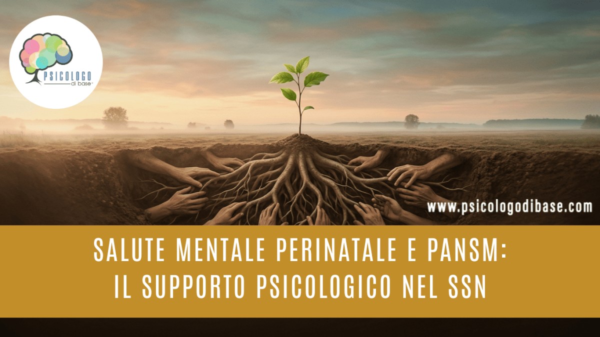 Salute mentale perinatale e PANSM: il supporto psicologico nel SSN