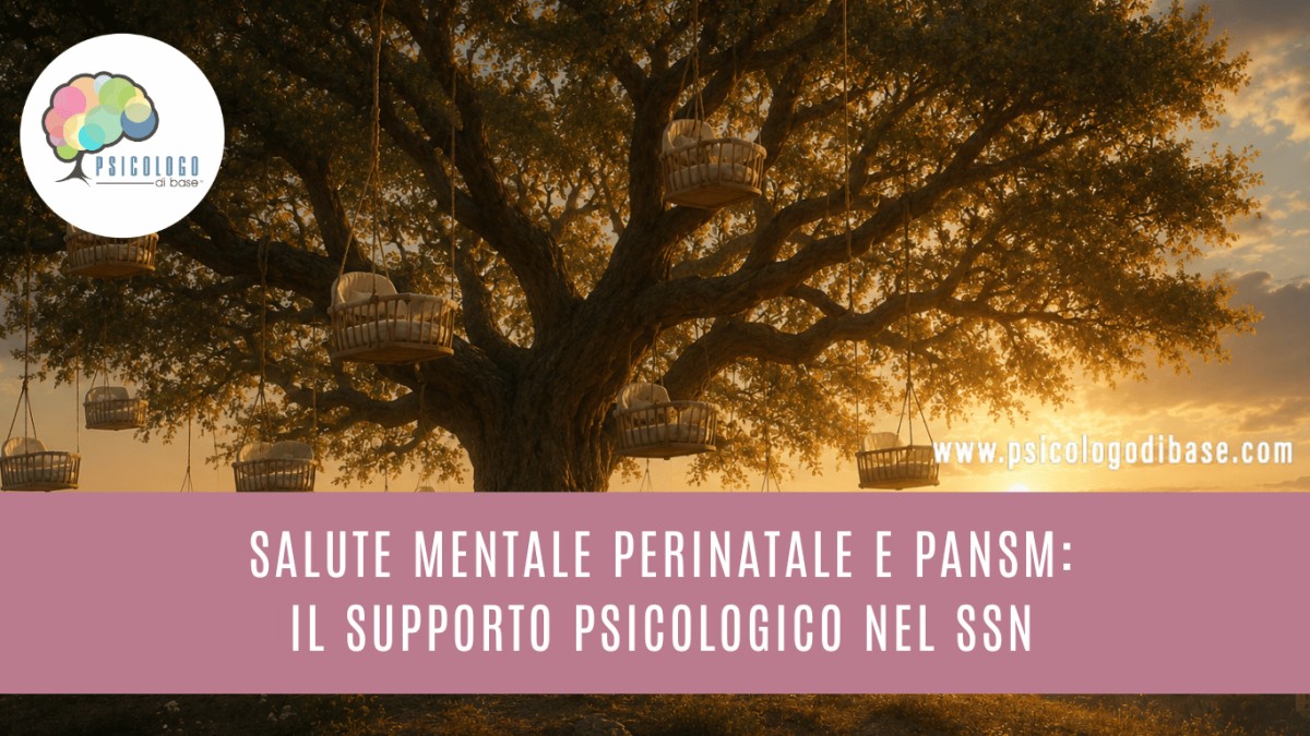 Salute mentale perinatale e PANSM: il supporto psicologico nel SSN