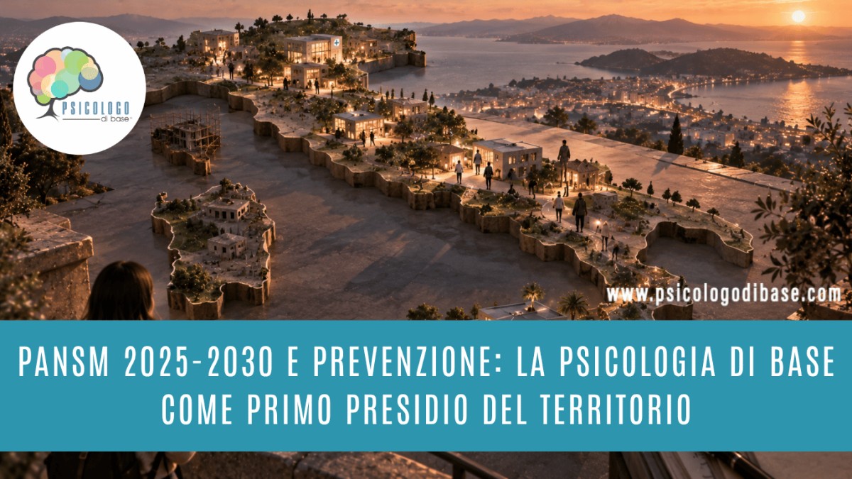 PANSM 2025-2030 e prevenzione: la psicologia di base come primo presidio del territorio