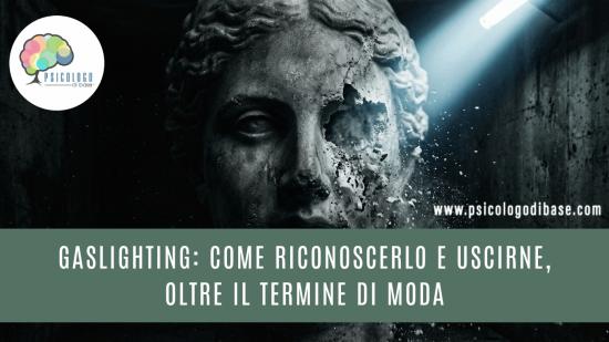 Gaslighting: come riconoscerlo e uscirne, oltre il termine di moda