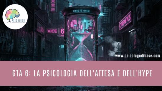 GTA 6: la psicologia dell'attesa e dell'hype