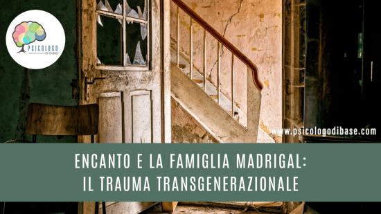 Encanto e la famiglia Madrigal: ruoli familiari e trauma transgenerazionale