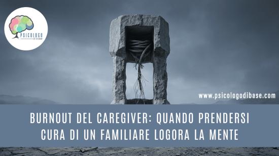 Burnout del caregiver: quando prendersi cura di un familiare logora la mente